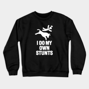 I do my own stunts Funny Rodeo Clown Bullfighter Crewneck Sweatshirt